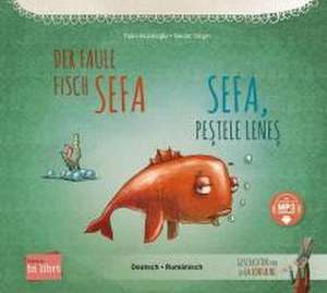 Der faule Fisch Sefa. Deutsch-Rumänisch de Tülin Kozikoglu