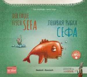 Der faule Fisch Sefa. Deutsch-Russisch de Tülin Kozikoglu