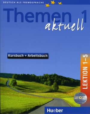 Themen aktuell 1. Kursbuch und Arbeitsbuch. Lektion 1 - 5. Mit CD de Hartmut Aufderstraße