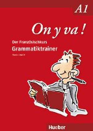 On y va ! A1. Grammatiktrainer de Nicole Laudut