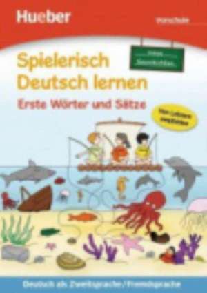 Spielerisch Deutsch lernen - neue Geschichten - Erste Wörter und Sätze - Vorschule de Kerstin Zülsdorf