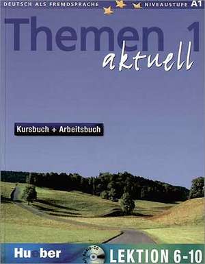 Themen aktuell 1. Kursbuch und Arbeitsbuch. Lektion 6 - 10. Mit CD de Hartmut Aufderstraße