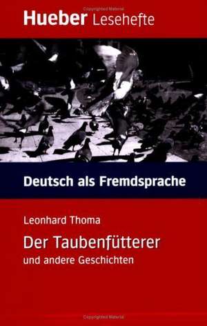 Der Taubenfütterer und andere Geschichten de Leonhard Thoma