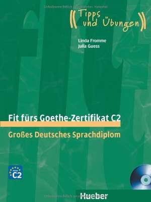 Fit fürs Goethe-Zertifikat C2. Lehrbuch mit integrierter Audio-CD de Linda Fromme