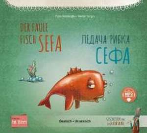 Der faule Fisch Sefa. Kinderbuch Deutsch-Ukrainisch mit MP3-Hörbuch zum Herunterladen de Tülin Kozikoglu