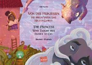 Von der Prinzessin, die ihren Vater das Heulen lehrte. Deutsch-Englisch de Julia Francke