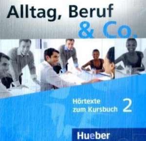 Alltag, Beruf & Co. 2. Audio-CD zum Kursbuch de Norbert Becker