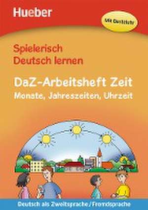 Spielerisch Deutsch lernen - DaZ-Arbeitsheft Zeit de Marion Techmer