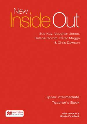 New Inside Out. Upper-Intermediate. Teacher's Book with ebook and Test CD de SUE KAY