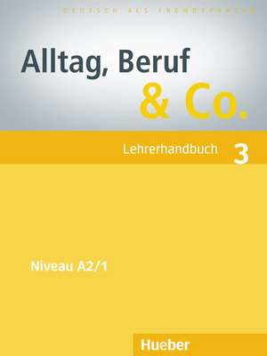 Alltag, Beruf & Co. 3. Lehrerhandbuch de Norbert Becker