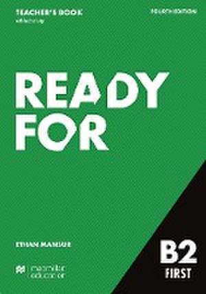 Ready for B2 First 4th edition / Teacher's Book with Digital Student's Book and App de Ethan Mansur