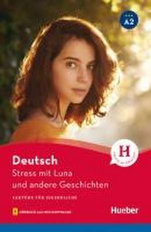 Stress mit Luna und andere Geschichten de Leonhard Thoma