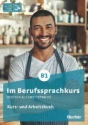 Im Berufssprachkurs B1. Kurs- und Arbeitsbuch plus interaktive Version de Isabel Buchwald-Wargenau