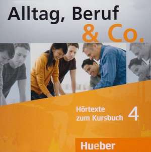 Alltag, Beruf & Co. 4. Audio-CDs zum Kursbuch de Norbert Becker