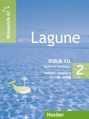 Lagune 2. Niveaustufe A2. Glossar XXL Deutsch-Japanisch de Hartmut Aufderstraße