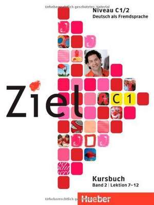 Ziel C1/2, Lektion 7-12. Kursbuch de Roland Fischer