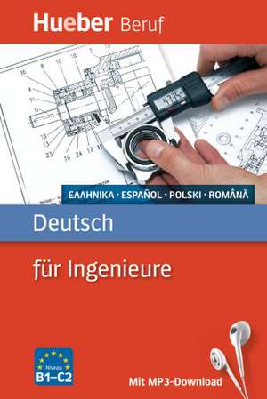 Deutsch für Ingenieure. Griechisch, Spanisch, Polnisch, Rumänisch de Renate Kärchner-Ober