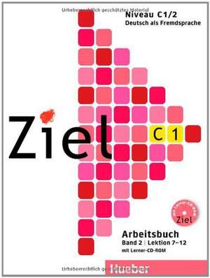 Ziel C1. Bd. 02. Lektion 7-12. Arbeitsbuch mit Lerner-CD-ROM de Roland Fischer