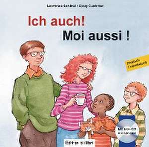 Ich auch! Kinderbuch Deutsch-Französisch de Lawrence Schimel