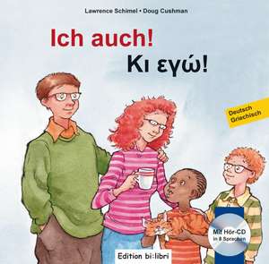 Ich auch! Kinderbuch Deutsch-Griechisch mit mehrsprachiger Audio-CD de Lawrence Schimel