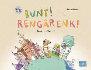 Bunt! - Kinderbuch Deutsch-Türkisch mit mehrsprachiger Hör-CD + MP3-Hörbuch zum Download de Lena Hesse