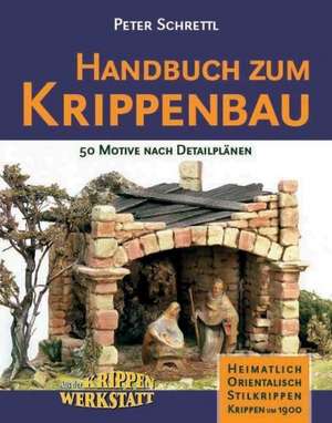 Handbuch zum Krippenbau de Peter Schrettl