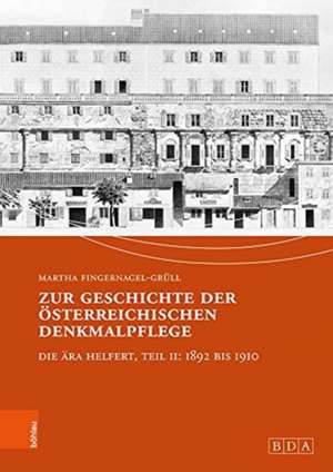 Zur Geschichte der österreichischen Denkmalpflege de Martha Fingernagel-Grüll