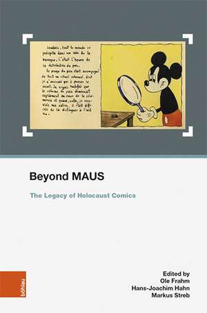 Beyond MAUS: The Legacy of Holocaust Comics de Ole Frahm