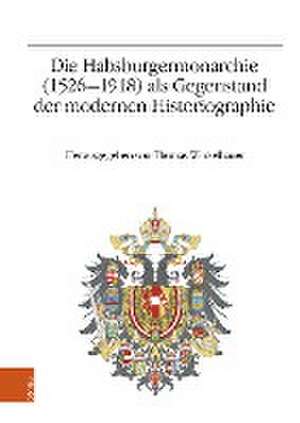 Die Habsburgermonarchie (1526-1918) als Gegenstand der modernen Historiographie de Thomas Winkelbauer