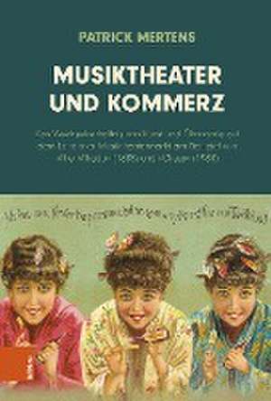 Musiktheater und Kommerz de Patrick Mertens