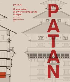 PATAN: Conservation at a World Heritage Site in Nepal de Swosti Kayastha