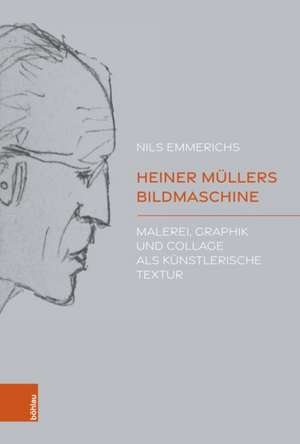 Heiner Müllers Bildmaschine de Nils Emmerichs