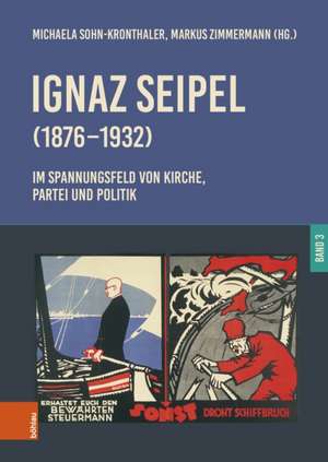 Ignaz Seipel (1876-1932). Im Spannungsfeld von Kirche, Partei und Politik de Michaela Sohn-Kronthaler