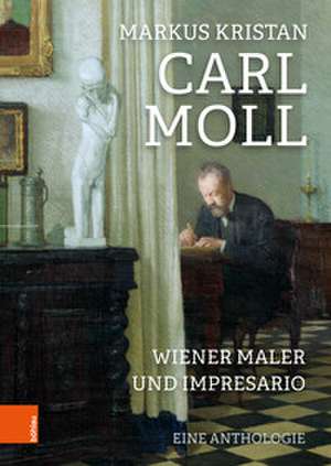 Carl Moll de Markus Kristan