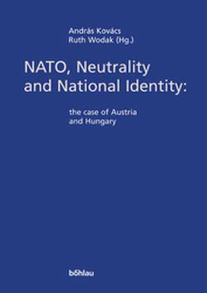 NATO, Neutrality and National Identity de Andras Kovacs