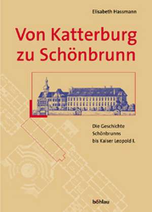 Von Katterberg zu Schönbrunn de Elisabeth Hassmann