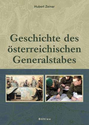 Geschichte des österreichischen Generalstabes de Hubert Zeinar