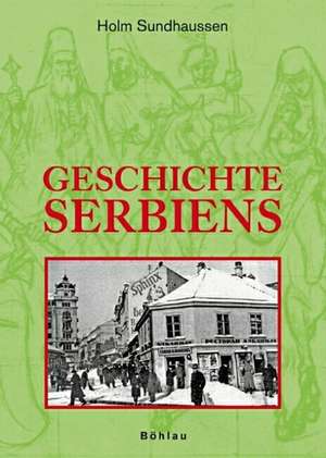 Geschichte Serbiens de Holm Sundhaussen