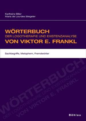 Wörterbuch der Logotherapie und Existenzanalyse von Viktor E. Frankl de Karlheinz Biller