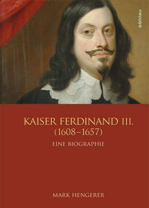 Kaiser Ferdinand III. (1608-1657) de Mark Hengerer