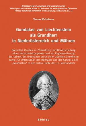 Gundaker von Liechtenstein als Grundherr in Niederösterreich und Mähren de Thomas Winkelbauer