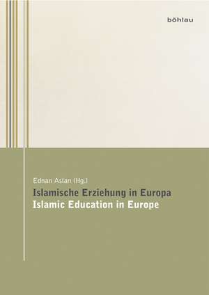 Islamische Erziehung in Europa / Islamic Education in Europe de Ednan Aslan