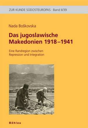 Das jugoslawische Makedonien 1918-1941 de Nada Bokovska