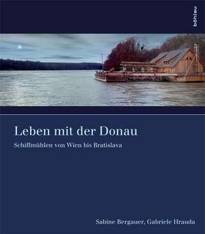 Leben mit der Donau de Sabine Bergauer