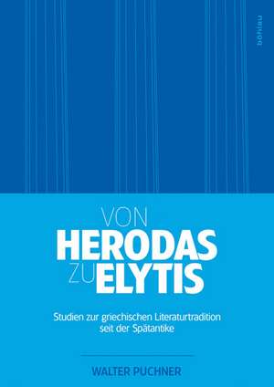 Von Herodas zu Elytis de Walter Puchner