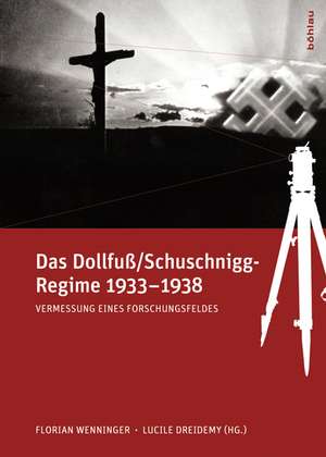 Das Dollfuß/Schuschnigg-Regime 1933-1938 de Florian Wenninger