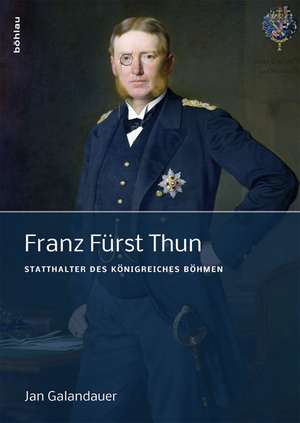 Franz Fürst Thun de Jan Galandauer