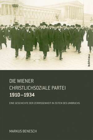 Die Wiener Christlichsoziale Partei 1910-1934 de Markus Benesch