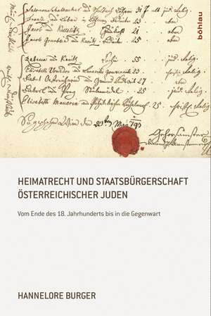 Heimatrecht und Staatsbürgerschaft österreichischer Juden de Hannelore Burger