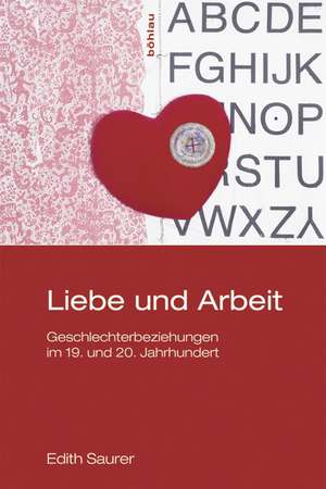 Liebe und Arbeit de Margareth Lanzinger